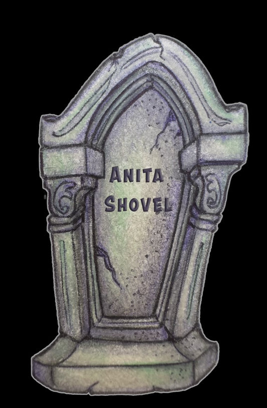 STICKER: Tombstone - Anita Shovel (Design 1 of 10)